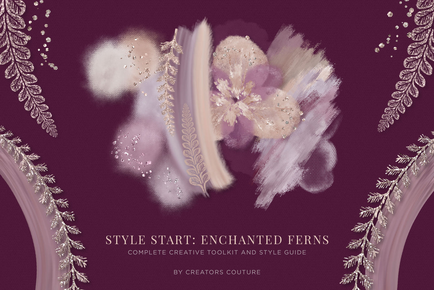 Style Start "Enchanted Ferns" | Complete Creative Toolkit & Style Guide - Creators Couture